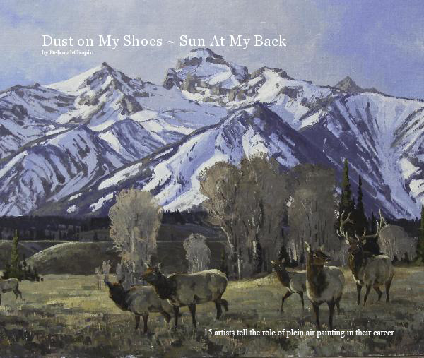 Landscape Painting Book.  Dust on My Shoes Sun at My Back, by Deborah Chapin  gallery.deborahchapin.com